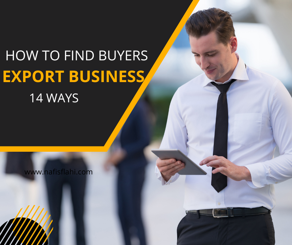 How to Find Buyers for Your Export Business: A Comprehensive Guide