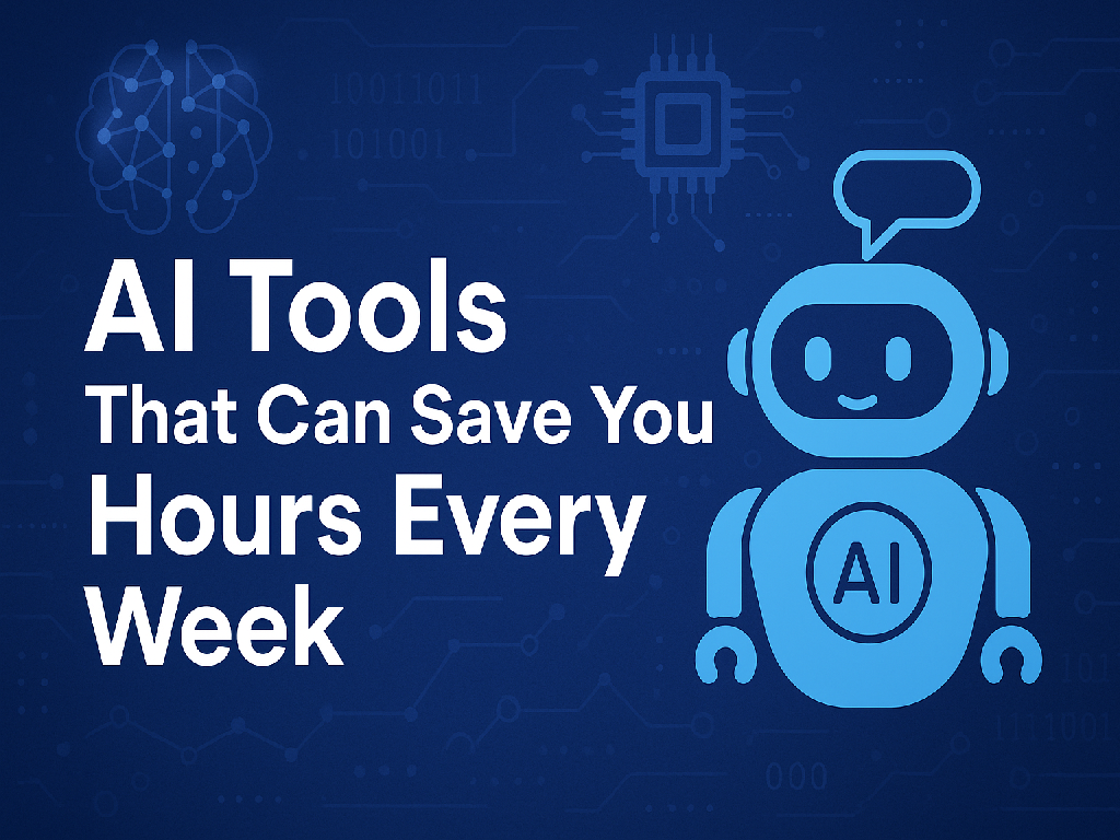 AI Tools That Can Save You Hours Every Week