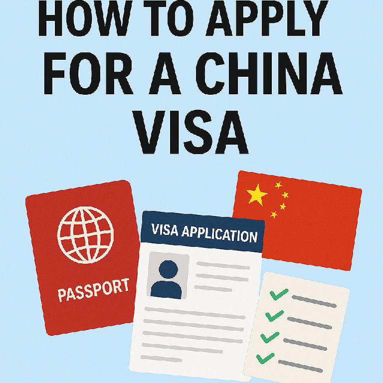 How to Apply for a China Visa – Complete Guide