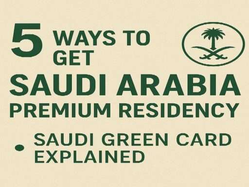 5 Ways to Get Saudi Arabia Premium Residency Saudi Green Card